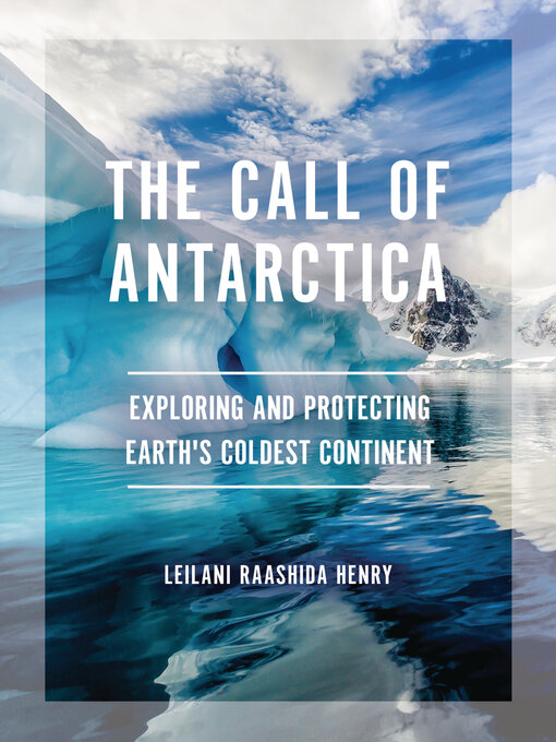 Title details for The Call of Antarctica by Leilani Raashida Henry - Available